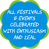 All festivals & Events Celebrated with Enthusiasm and Zeal